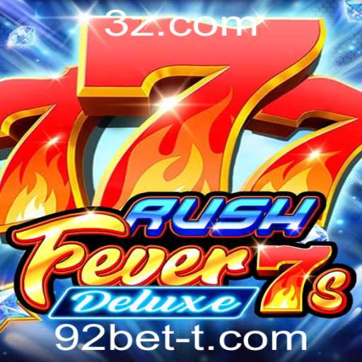 Descubra o Mundo Empolgante de RushFever7sDeluxe e a Experiência Única de 92bet